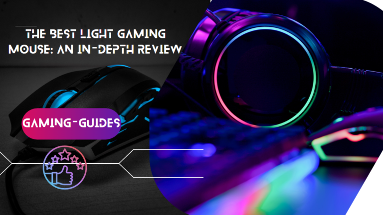 The Best light gaming mouse: An In-depth Review